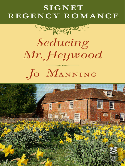 Title details for Seducing Mr. Heywood by Jo Manning - Available